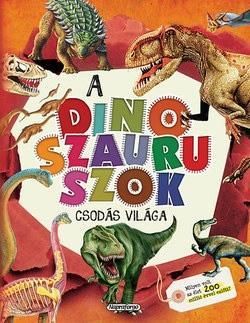 A dinoszauruszok csodás világa