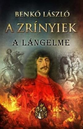 A Zrínyiek II. - A lángelme