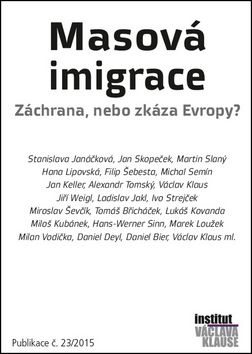 Masová imigrace Záchrana, nebo zkáza Evropy?