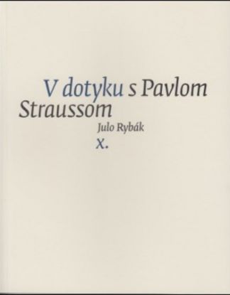 V dotyku s Pavlom Straussom X.