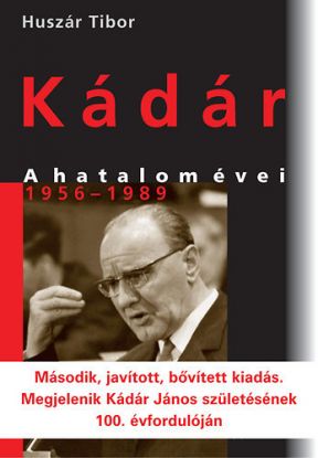 Kádár - A hatalom évei 1956-1989