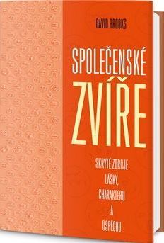 Společenské zvíře: Skryté zdroje lásky, charakteru a úspěchu