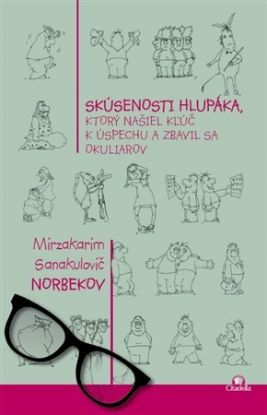 Skúsenosti hlupáka, ktorý našiel kľúč k úspechu a zbavil sa okuliarov