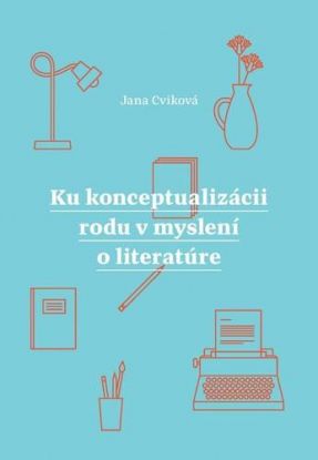 Ku konceptualizácii rodu v myslení o literatúre