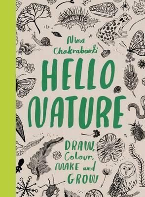 Hello Nature Draw Collect Make and Grow