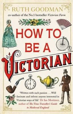 How to be a Victorian