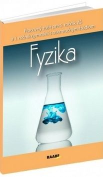 Fyzika Pracovný zošit pre 6. ročník ZŠ a 1. ročník gymnázií s osemročným štúdiom