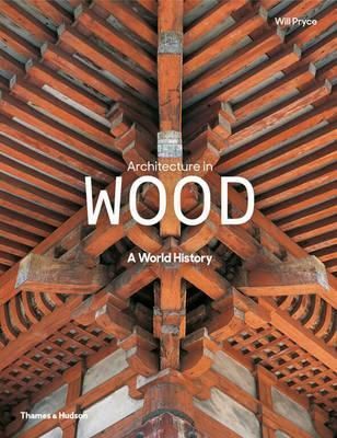 Architecture in Wood - A World History