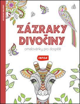 Zázraky divočiny - Omalovánky pro dospělé