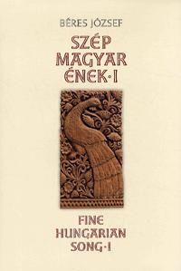 Szép magyar ének I. - Fine Hungarian Song I.