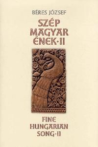 Szép magyar ének II. - Fine Hungarian Song II.