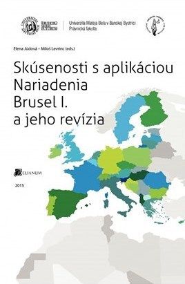 Skúsenosti s aplikáciou Nariadenia Brusel I. a jeho revízia