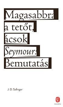 Magasabbra a tetőt, ácsok – Seymour Bemutatás