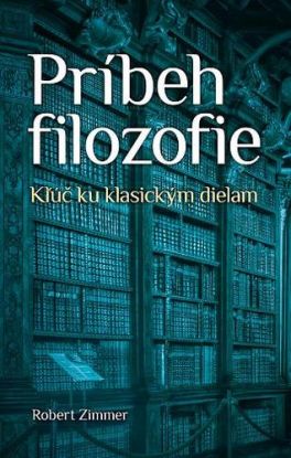 Príbeh filozofie Kľúč ku klasickým dielam