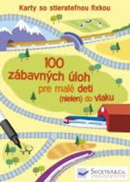 100 zábavných úloh pre malé deti (nielen) do vlaku