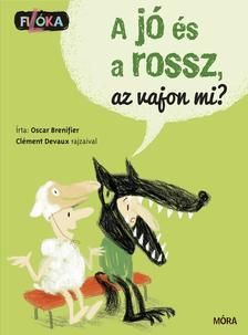 A jó és a rossz, az vajon mi?