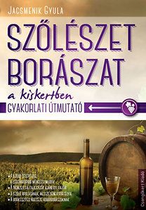 Szőlészet, borászat a kiskertben