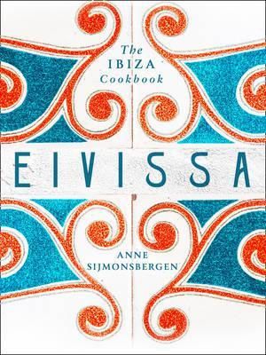 Eivissa - The Ibiza Cookbook