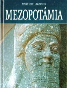 Mezopotámia - Nagy civilizációk 3.