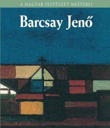 Barcsay Jenő - A Magyar Festészet Mesterei sorozat 25.