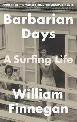 Barbarian Days - A Surfing Life