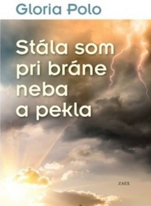 Stála som pri bráne neba a pekla