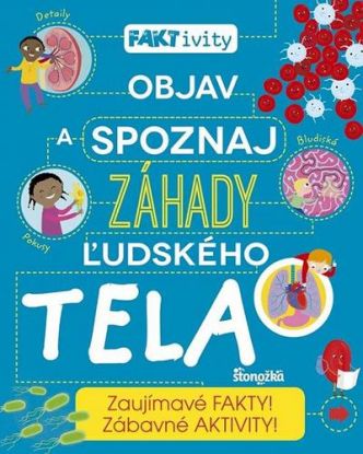 Objav a spoznaj záhady ľudského tela