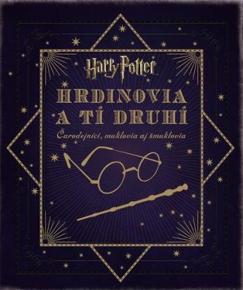 Harry Potter - Hrdinovia a tí druhí