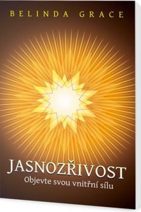 Jasnozřivost - Objevte svou vnitřní sílu