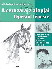 A ceruzarajz alapjai lépésről lépésre