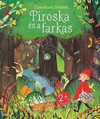 Klasszikusok kicsiknek - Piroska és a farkas