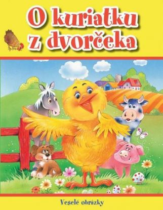 Veselé obrázky - O kuriatku z dvorčeka