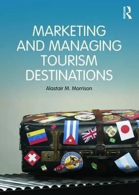 Marketing and Managing Tourism Destinations