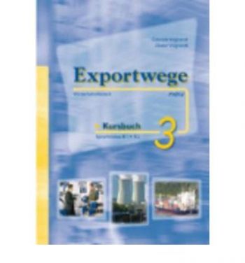 Exportwege Neu 3 - Kursbuch Mit + 2 CD