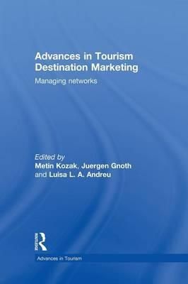 Advances in Tourism Destination Marketing Managing Networks