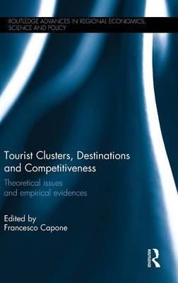 Tourist Clusters, Destinations and Competitiveness Theoretical Issues and Empirical Evidences