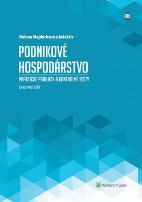 Podnikové hospodárstvo - praktické príklady a kontrolné testy, pracovný zošit