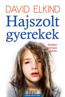 Hajszolt gyerekek