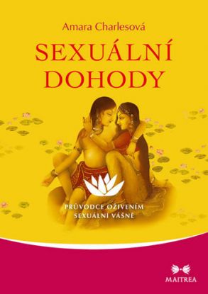 Sexuální dohody - Průvoce oživením sexuální vášně