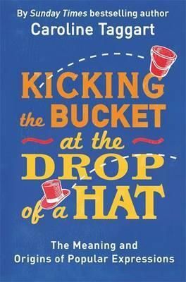 Kicking the Bucket at the Drop of a Hat