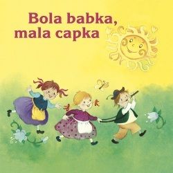 Rozprávka - Bola babka, mala capka CD (kartón)