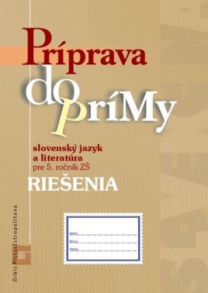 Riešenia - Príprava do prímy zo slovenského jazyka a literatúry pre 5. ročník ZŠ