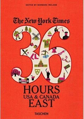 The New York Times: 36 Hours, USA & Canada, East