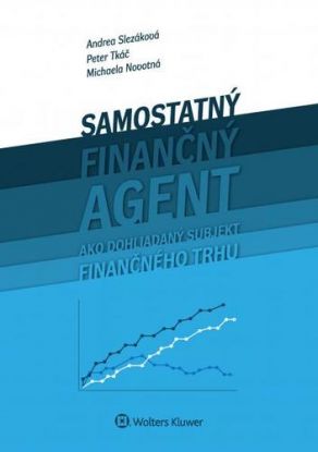 Samostaný finančný agent ako dohliadaný subjekt finančného trhu