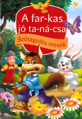 Szótagolós mesék - A far-kas jó ta-ná-csa