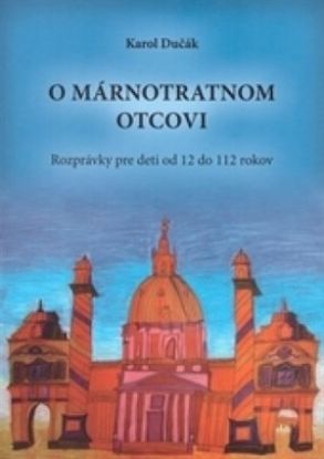 O márnotratnom otcovi