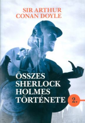 Sir Arthur Conan Doyle összes Sherlock Holmes története 2.