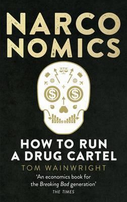 Narconomics - How to Run a Drug Cartel