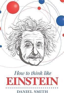 How to Think Like Einstein