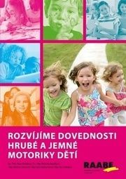 Rozvíjíme dovednosti hrubé a jemné motoriky